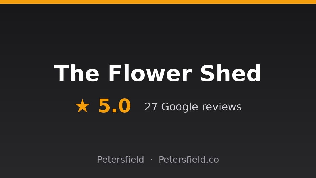 The Flower Shed, Petersfield: 5.0 stars on Google