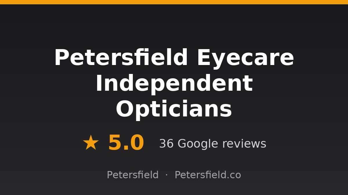 Petersfield Eyecare Independent Opticians, Petersfield: 5.0 stars on Google