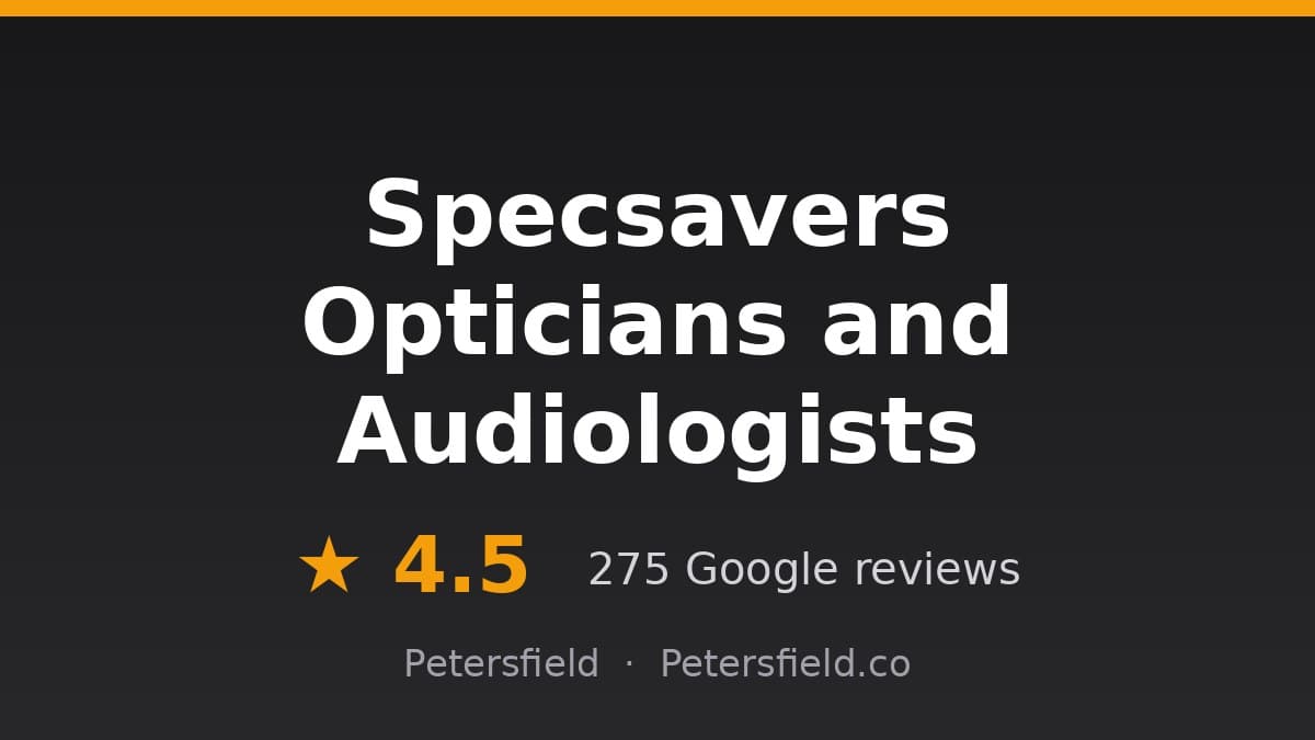 Specsavers Opticians and Audiologists, Petersfield: 4.5 stars on Google